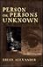Person or Persons Unknown by Bruce Alexander