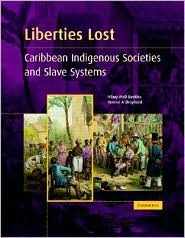 Liberties Lost: The Indigenous Caribbean and Slave Systems (Paperback)