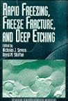 Rapid Freezing, Freeze Fracture, and Deep Etching (Techniques in Modern Biomedical Microscopy)