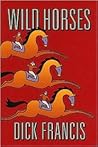 Wild Horses by Dick Francis