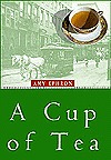 A Cup of Tea: A Novel of 1917