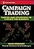 Campaign Trading: Tactics and Strategies to Exploit the Markets (Wiley Finance)