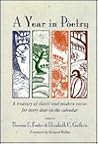 A Year in Poetry: A Treasury of Classic and Modern Verses for Every Date on the Calendar A Year in Poetry: A Treasury of Classic and Modern Verses for Every Date on the Calendar