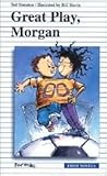 Great Play Morgan (Formac First Novels) Great Play Morgan (Formac First Novels)