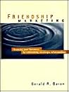 Friendship Marketing: Growing Your Business by Cultivating Strategic Relationships (Psi Successful Business Library)