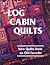 Log Cabin Quilts: New Quilts from an Old Favorite