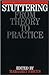 Stuttering: FROM THEORY TO PRACTICE