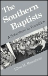 The Southern Baptists: A Subculture in Transition (Hardcover)