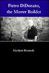 Pietro Didonato, the Master Builder