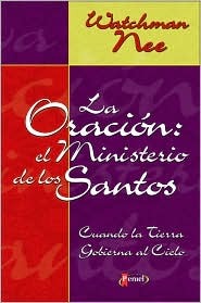 Oraci N: Ministerio de La Iglesia: Cuando La Tierra Gobierna Al Cielo