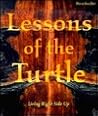 Lessons of the Turtle: Living Right Side Up Lessons of the Turtle: Living Right Side Up