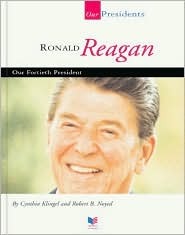 Ronald W. Reagan: Our Fortieth President (Our Presidents)