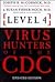 Level 4: Virus Hunters of the CDC