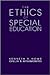 Ethics of Special Education...