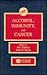 Alcohol, Immunity, and Cancer