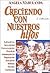 Creciendo Con Nuestros Hijos by Angela Marulanda