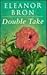 Double Take by Eleanor Bron