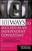 101 Ways to Succeed as an Independent Consultant by Timothy Foster