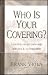 Who is Your Covering?: A Fr...