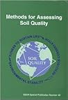 Methods for Assessing Soil Quality (S S S A Special Publication)