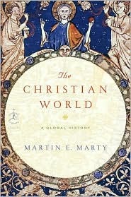 The Christian World: A Global History (Modern Library Chronicles)