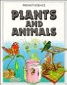 Plants and Animals (Project Science)