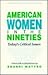 American Women In The Nineties: Today's Critical Issues