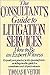 The Consultant's Guide to Litigation Services: How to Be an Expert Witness