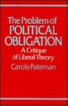 The Problem of Political Obligation: A Critical Analysis of Liberal Theory The Problem of Political Obligation: A Critical Analysis of Liberal Theory