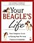 Your Beagle's Life: Your Co...