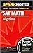SAT Math: Algebra (SparkNotes SAT Power Tactics)