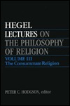 Lectures on the Philosophy of Religion 3: The Consummate Religion (Paperback)