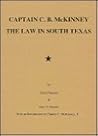 Captain C.B. McKinney: The Law in South Texas