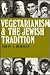 Vegetarianism and the Jewish Tradition