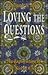 Loving the Questions: Explo...