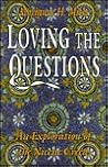 Loving the Questions: Exploring the Nicene Creed Loving the Questions: Exploring the Nicene Creed