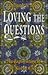 Loving the Questions by Marianne H. Micks