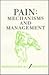 Pain: Mechanisms and Manage...