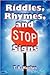 Riddles, Rhymes, and Stop Signs by T.R. Hughes