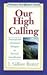 Our High Calling: Practical...