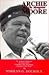 Archie Moore: The Ole Mongoose : The Authorized Biography of Archie Moore, Undefeated Light Heavyweight Champion of the World