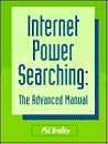 Internet Power Searching: The Advanced Manual Internet Power Searching: The Advanced Manual
