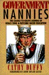Government Nannies: The Cradle-to-Grave Agenda of Goals 2000 & Outcome Based Education (Paperback)