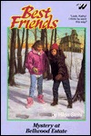 Mystery At Bellwood Estate (Best Friends, #11)