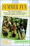 Summer Fun: The Parents' Complete Guide to Day Camps, Overnight Camps, Specialty Camps, and Teen Tours