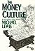 The Money Culture by Michael   Lewis