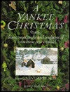 A Yankee Christmas: Feasts, Treats, Crafts and Traditions of Wintertime New England : Featuring Nantucket Noel (Hardcover)