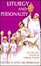 Liturgy and Personality: The Healing Power of Formal Prayer