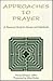 Approaches to Prayer: A Resource Book for Groups and Individuals