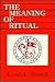 The Meaning of Ritual